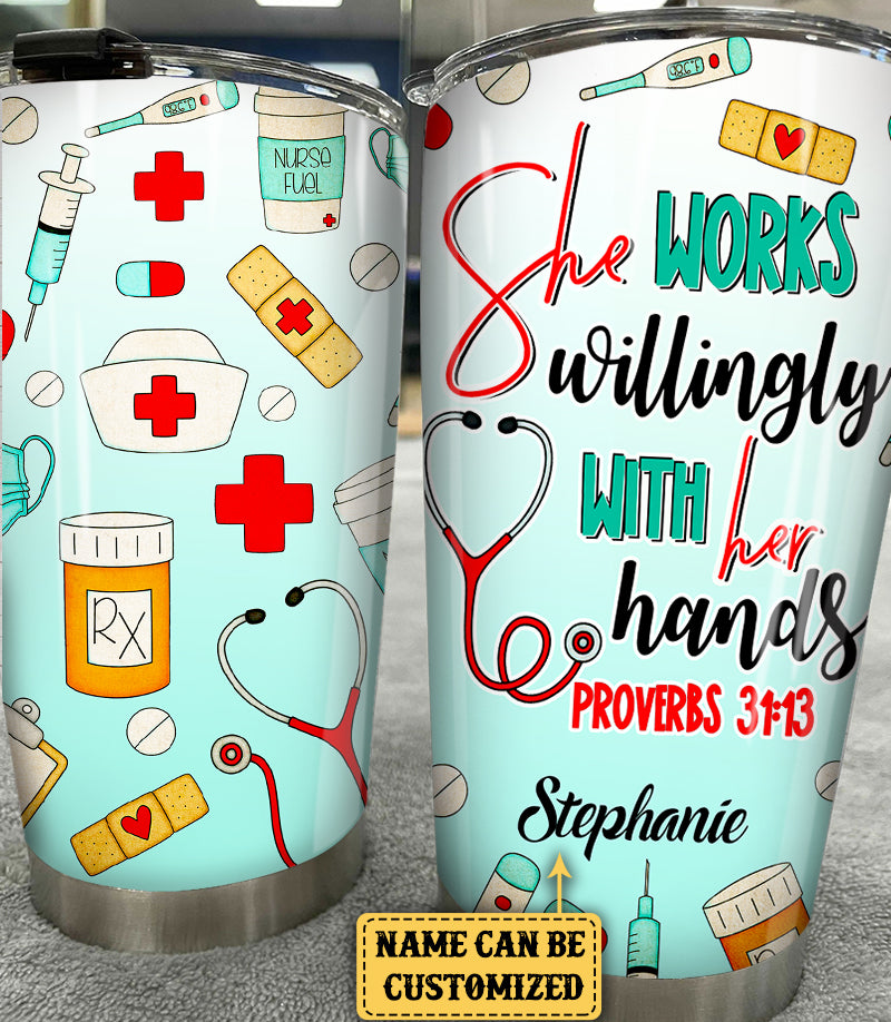 Personalized Nurse She Works Willingly With Her Hands Tumbler