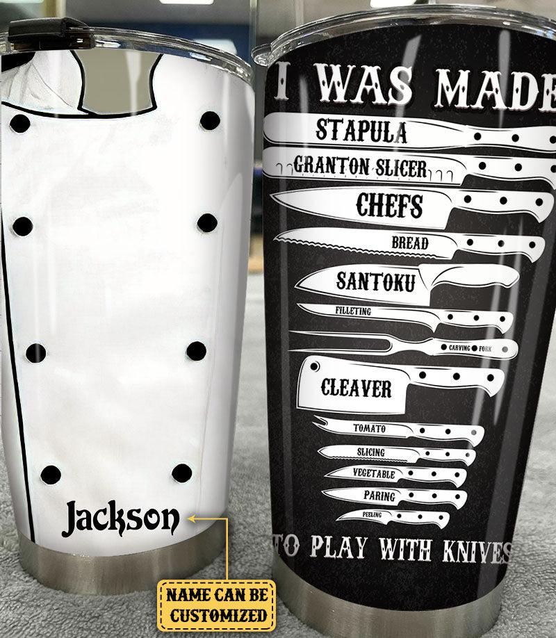 Personalized Cooking I Was Made To Play With Knives Chef Tumbler