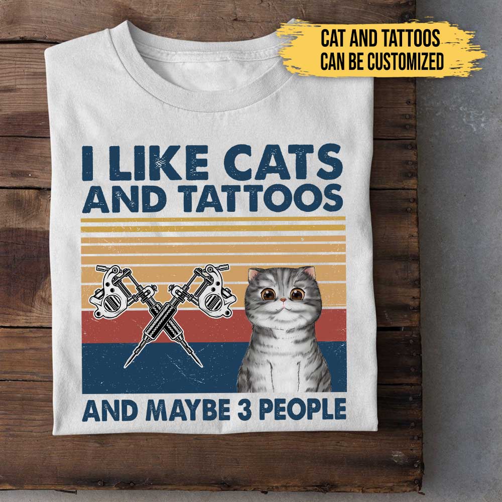 I Like Cats And Tattoos - Personalized Shirt