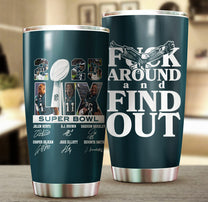 Stainless Steel Champions Tumbler - F**K Around And Find Out - PLDPAEG