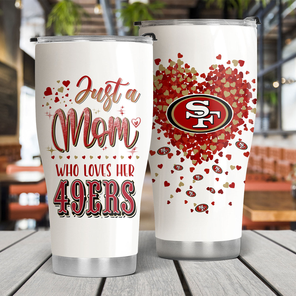 Just A Mom Who Loves Her San Francisco Football Tumbler - Best Gift For Mother's Day (PLDPEG)