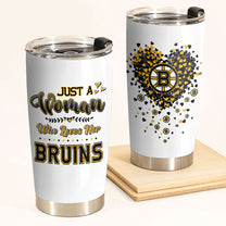 Just A Woman Who Loves Her Boston Hockey Tumbler