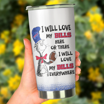 I Will Love Buffalo Football Here Or There Tumbler