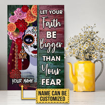 Personalized Let Your Faith Be Bigger Than Your Fear Day Of The Dead Poster & Canvas