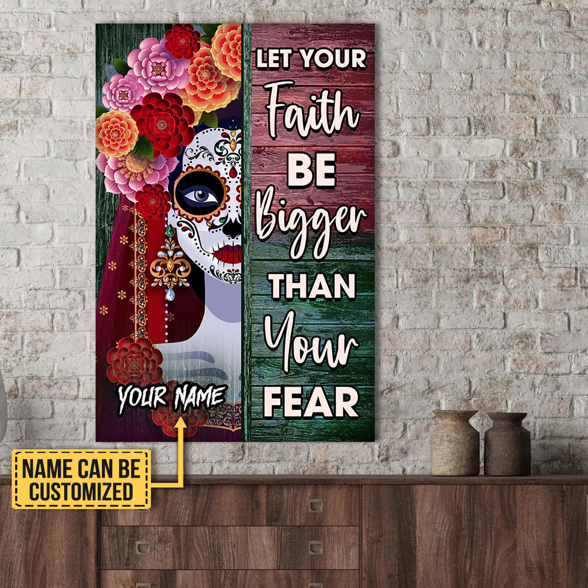 Personalized Let Your Faith Be Bigger Than Your Fear Day Of The Dead Poster & Canvas