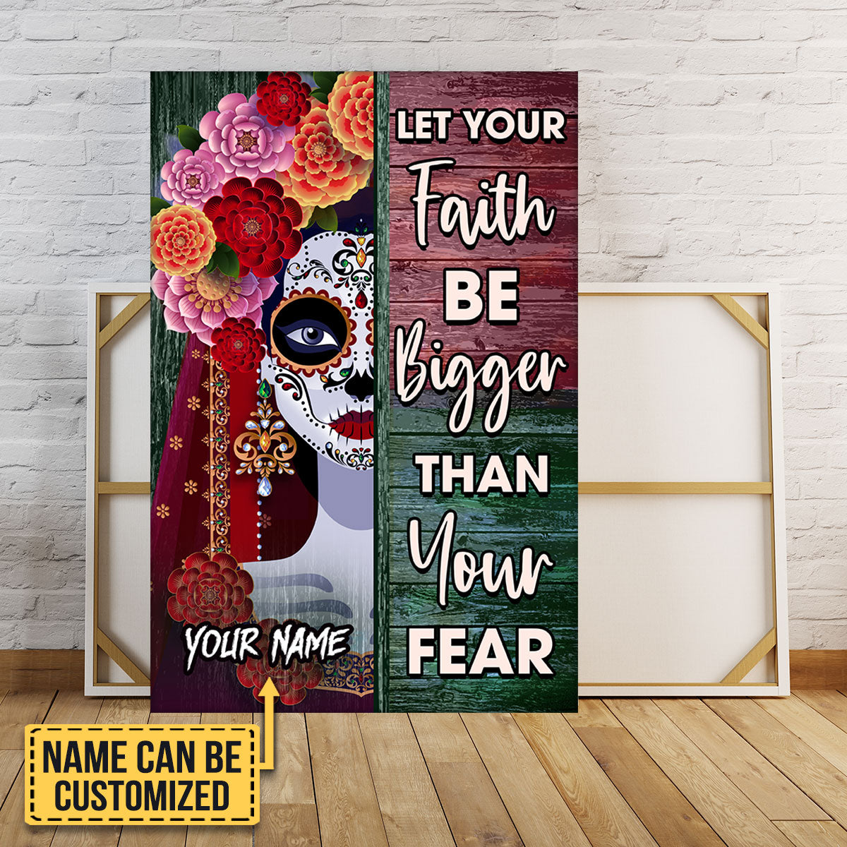 Personalized Let Your Faith Be Bigger Than Your Fear Day Of The Dead Poster & Canvas