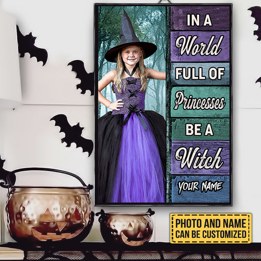 Personalized In A World Full Of Princesses Be A Witch Poster & Canvas