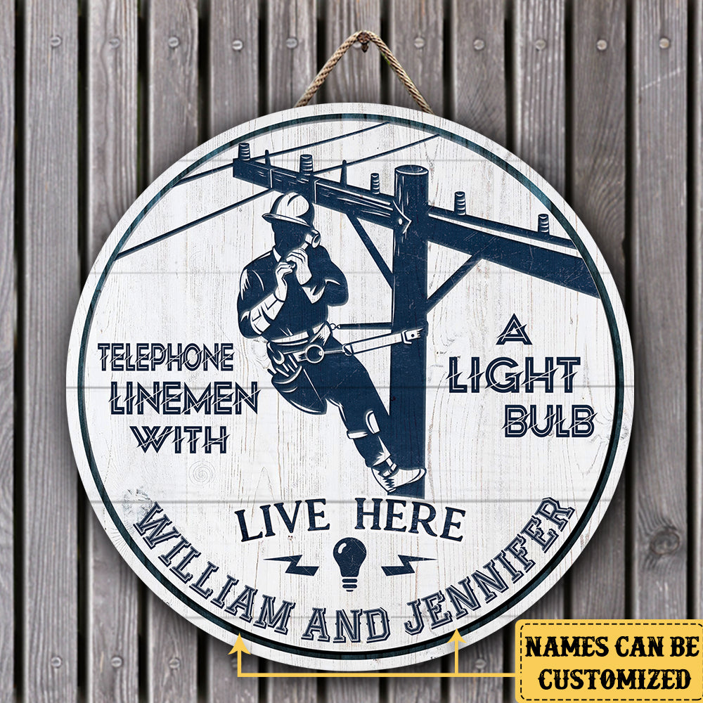 Personalized A Telephone Lineman With A Light Bulb Live Here Pallet Wood Circle Sign