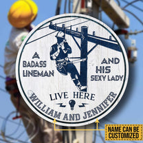 Personalized A Badass Lineman And His Sexy Lady Live Here Wood Round Sign