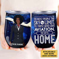 Personalized Flight Attendant The Sky Is Home Wine Tumbler