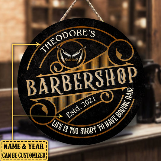 Personalized Life Is Too Short Too Have Boring Hair Barber Shop Wood Round Sign