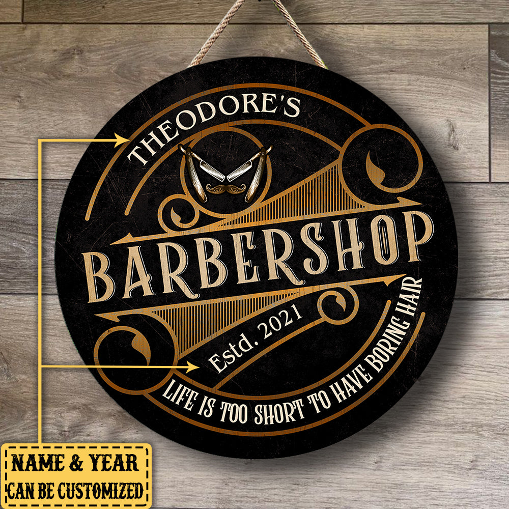 Personalized Life Is Too Short Too Have Boring Hair Barber Shop Wood Round Sign