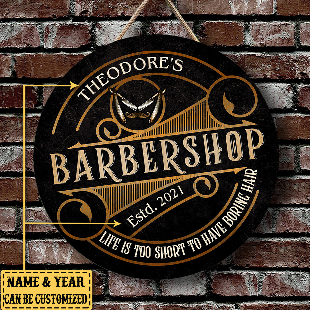 Personalized Life Is Too Short Too Have Boring Hair Barber Shop Wood Round Sign