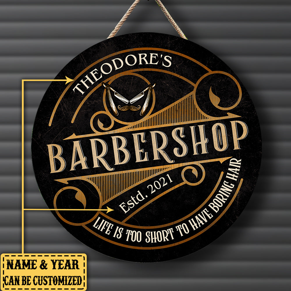 Personalized Life Is Too Short Too Have Boring Hair Barber Shop Wood Round Sign