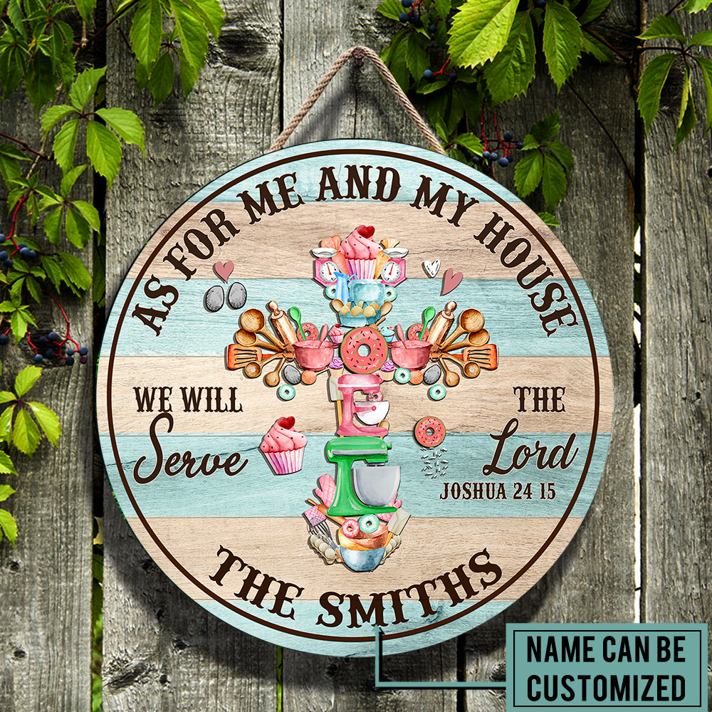 Personalized As For Me And My House We Will Serve The Lord Baking Wood Round Sign