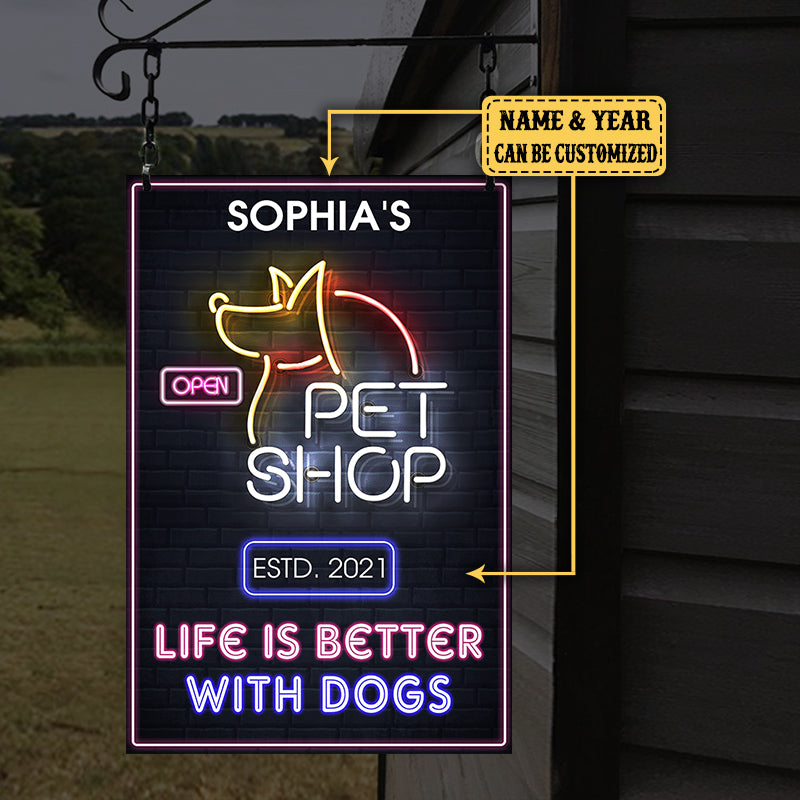 Personalized Pet Shop Life Is Better With Dogs Metal Sign