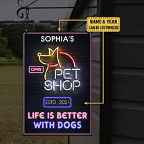 Personalized Pet Shop Life Is Better With Dogs Metal Sign