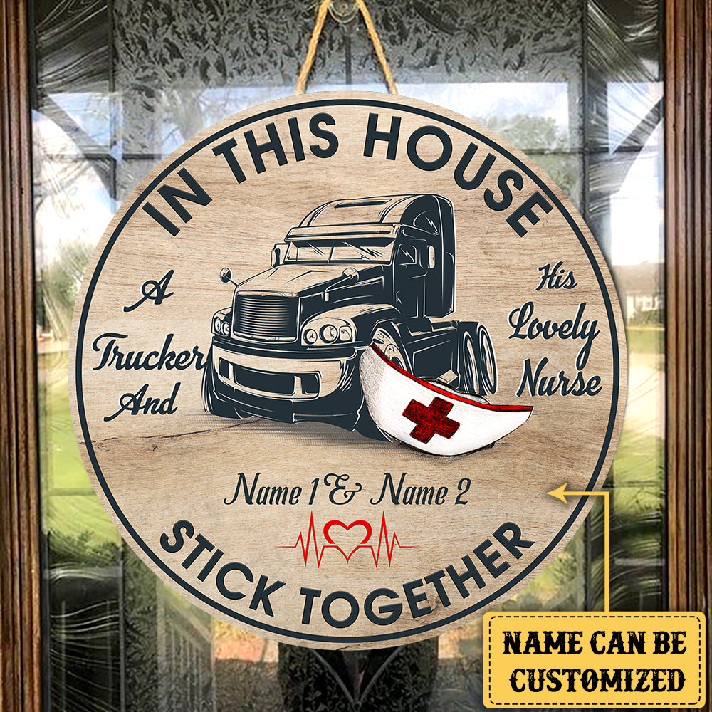 Personalized The Trucker And His Lovely Nurse Live Here Wood Round Sign