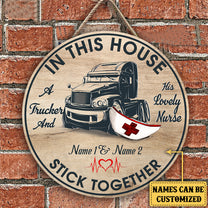 Personalized The Trucker And His Lovely Nurse Live Here Wood Round Sign