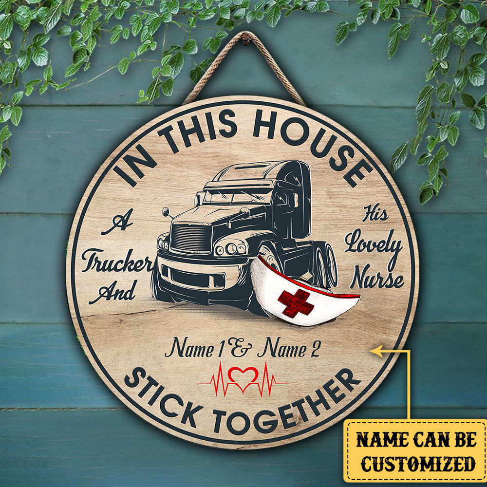 Personalized The Trucker And His Lovely Nurse Live Here Wood Round Sign