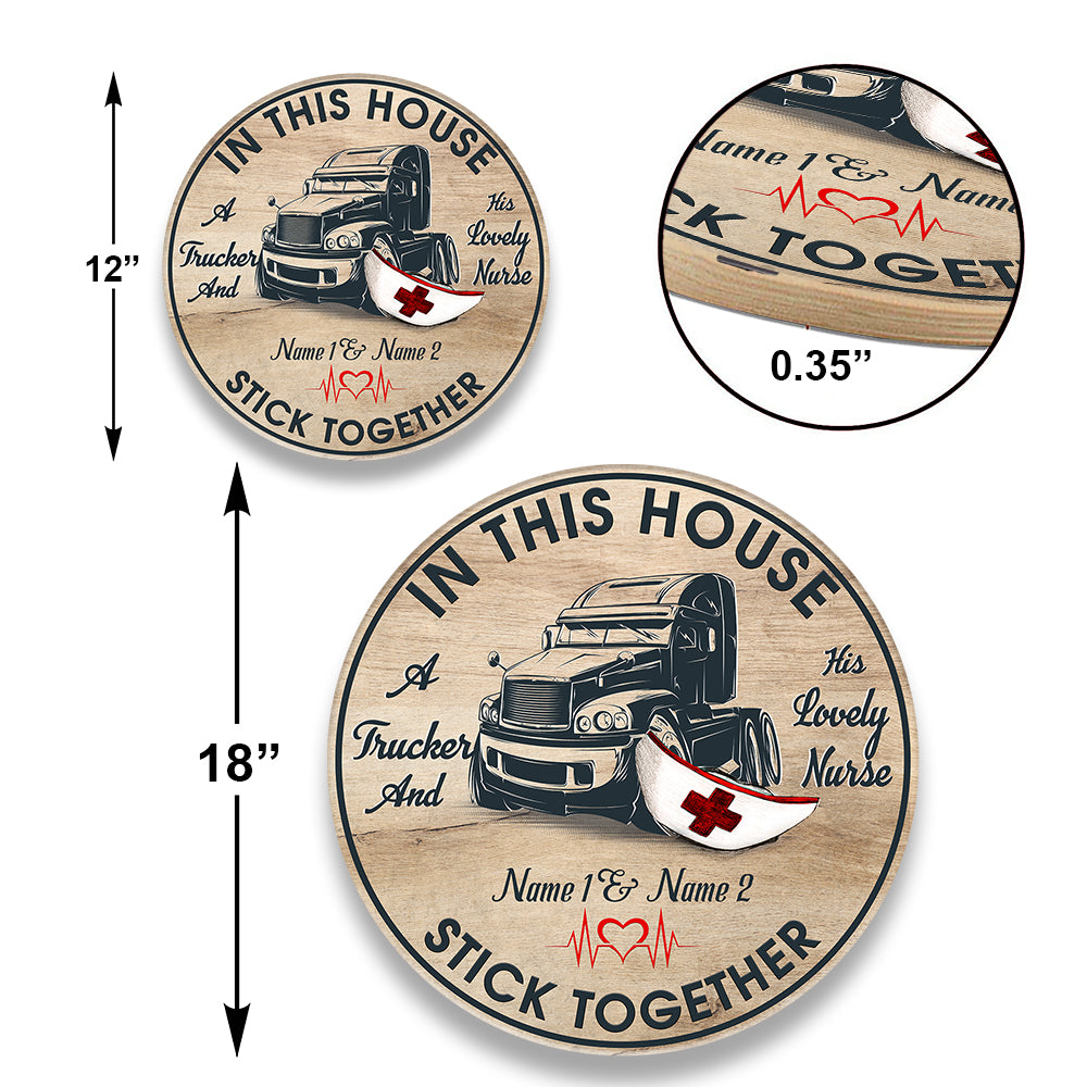 Personalized The Trucker And His Lovely Nurse Live Here Wood Round Sign