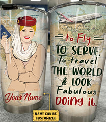 Personalized Flight Attendant To Fly To Serve To Travel The World And Look Fabulous Doing It Tumbler