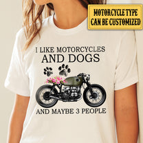 Personalized I Like Motorcycles And Dogs And Maybe 3 People Shirt