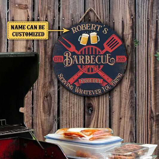 Personalized Barbecue Serve Whatever You Bring Wood Round Sign