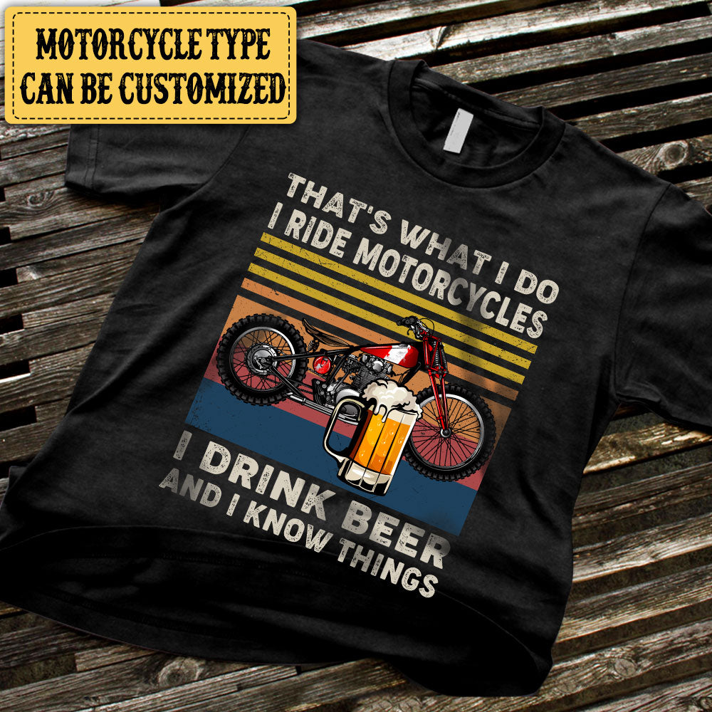 Personalized That's What I Do I Ride Motorcycle I Drink Beer Shirt