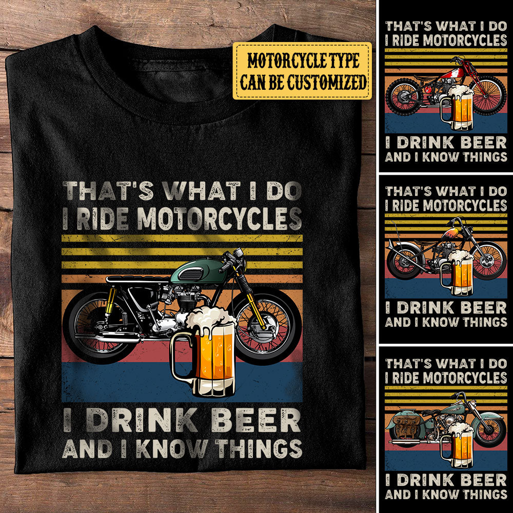 Personalized That's What I Do I Ride Motorcycle I Drink Beer Shirt