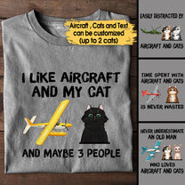 I Like Aircraft And Cats - Personalized Shirt