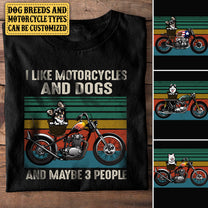 Personalized I Like Motorcycles And Dogs And Maybe 3 People Shirt