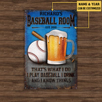 Personalized Baseball Room That's What I Do I Play Baseball I Drink And I Know Things Metal Sign