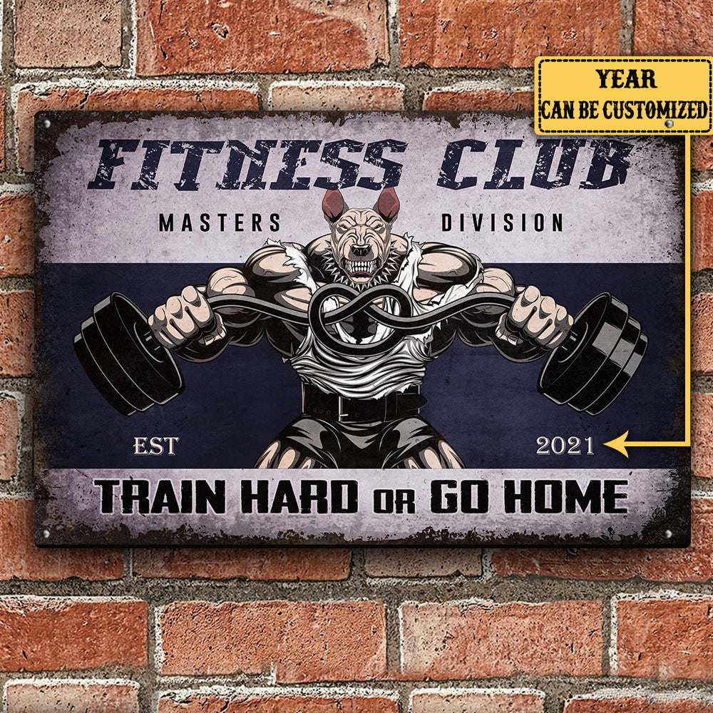 Personalized Fitness Club Train Hard Or Go Home Metal Sign