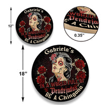 Personalized In A World Full Of  Pendejadas Be A Chingona Wood Round Sign