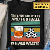 I Like Whisky And Football - Personalized Shirt