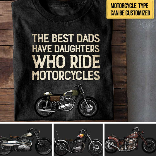 Personalized The Best Dads Have Daughters Who Ride Motorcycles Shirt