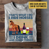 Like Horses And Wine - Personalized Shirt