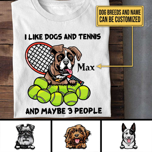 Personalized I Like Dogs And Tennis And Maybe 3 People Shirt