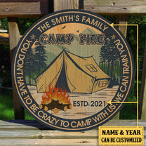 Personalized You Don't Have To Be Crazy To Camp With Us We Can Train You Camping Wood Round Sign