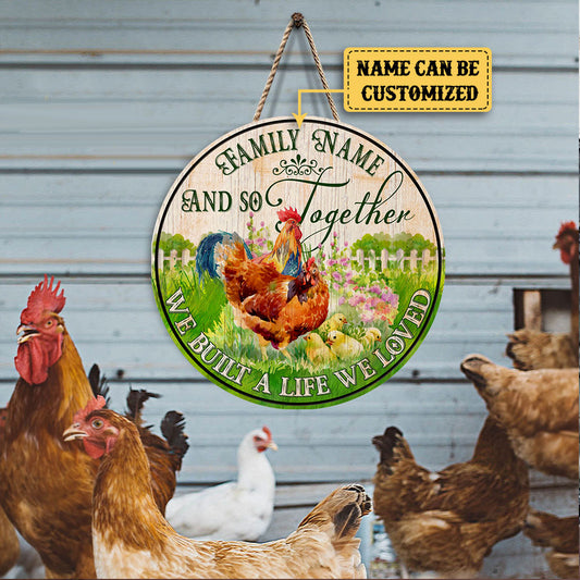 Personalized Chicken We Built A Life We Loved Wood Round Sign